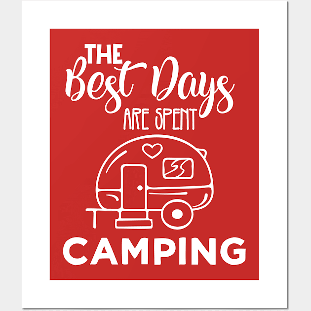 The best Days are Spend Camping Wall Art by Scar